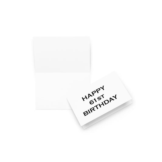 61st Birthday Card - Blank - 4”x6” folded